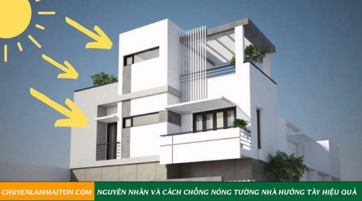 Nguyên nhân và cách chống nóng tường nhà hướng Tây hiệu quả